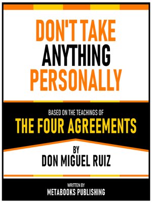 cover image of Don't Take Anything Personally--Based On the Teachings of the Four Agreements by Don Miguel Ruiz